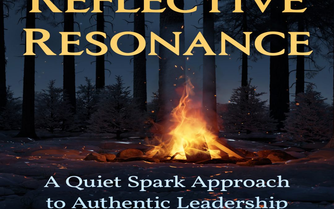 Audiobook:  Reflective Resonance:  A Quiet Spark Approach to Authentic Leadership.  By Joseph Lujan.  Narrated and Produced by Brian Buttafuoco